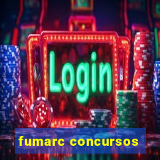 fumarc concursos